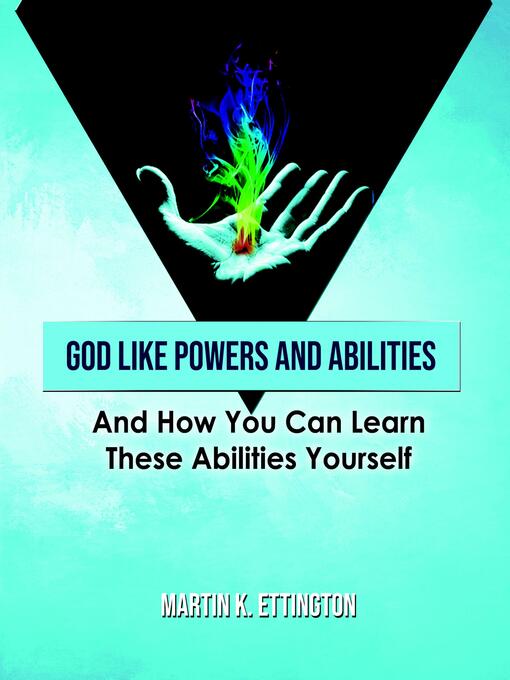 Title details for God Like Powers and Abilities by Martin K. Ettington - Wait list